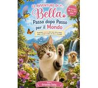 Le avventure di Bella: Passo dopo passo per il mondo
