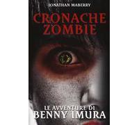 Le avventure di Benny Imura. Cronache zombie. Vol. 1