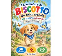 Le avventure di Biscotto: Un amico speciale alla scoperta del mondo