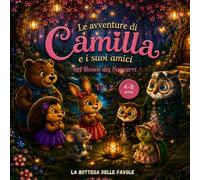 Le avventure di Camilla e i suoi amici: nel bosco dei sussurri