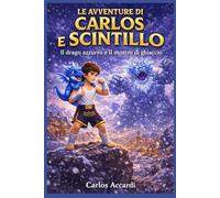 Le Avventure di Carlos e Scintillo: Il Drago Azzurro e il Mostro di Ghiaccio: 1
