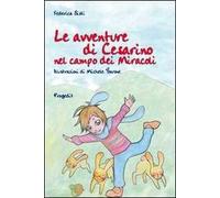 Le avventure di Cesarino nel campo dei miracoli. Ediz. illustrata