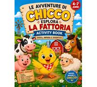Le avventure di Chicco: Esplora la fattoria - Activity book per bambini dai 4 ai 7 anni