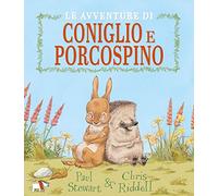 Le avventure di Coniglio e Porcospino. Ediz. a colori