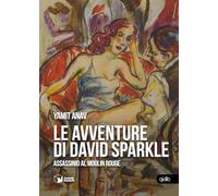 Le avventure di David Sparkle. Assassinio al Moulin Rouge