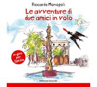 Le avventure di due amici in volo. In giro per Spezia. Ediz. a colori