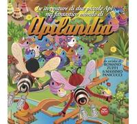 Le avventure di due piccole api nel fantastico mondo di Apilandia