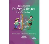 Le avventure di Ed, Meg & Hector. Il muscolo perduto