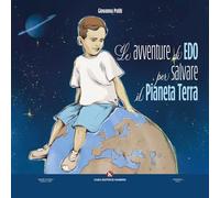 Le avventure di Edo per salvare il Pianeta Terra