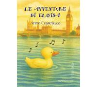 Le avventure di Eloisa. Ottavo episodio. Ediz. illustrata