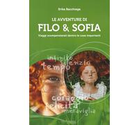 Le avventure di Filo & Sofia: Viaggi scompensierati dentro le cose importanti