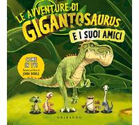 Le avventure di Gigantosaurus e i suoi amici. Ediz. a colori