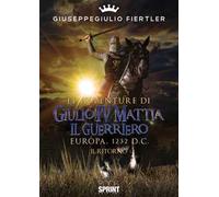 Le avventure di Giulio IV Mattia il Guerriero. Europa, 1232 d.C. Il ritorno