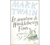Le avventure di Huckleberry Finn. Ediz. integrale