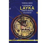 Le avventure di Layka, cagnetta spaziale - Noce Teresa