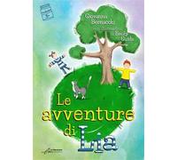 Le avventure di Lia. Ediz. illustrata