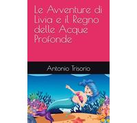 Le Avventure di Livia e il Regno delle Acque Profonde