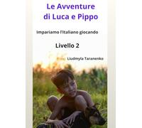 Le Avventure di Luca e Pippo: Impariamo l’Italiano giocando Livello 2