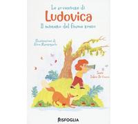 Le avventure di Ludovica. Il mistero del fiume rosso