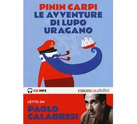 Audiolibro Pinin Carpi - Le Avventure Di Lupo Uragano Letto Da Paolo Calabresi.