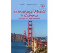 Le avventure di Mahalet in California. Racconti per una settimana
