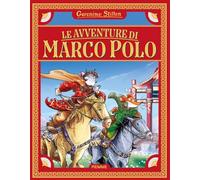 Libri Geronimo Stilton - Le Avventure Di Marco Polo. Ediz. A Colori