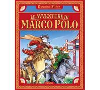 Le avventure di Marco Polo. Ediz. a colori [Paperback] Stilton, Geronimo