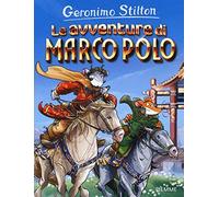 Le avventure di Marco Polo. Ediz. illustrata