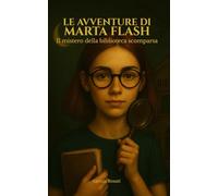 Le avventure di Marta Flash: Il mistero della biblioteca scomparsa