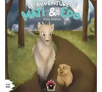 Le avventure di Mati & Edo. Ediz. illustrata