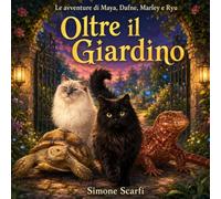 Le avventure di Maya, Dafne, Marley e Ryu - Oltre il Giardino.