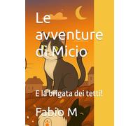 Le avventure di Micio: E la brigata dei tetti!