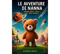 LE AVVENTURE DI NANNA: Viaggio verso l'isola degli Orsi Mutanti