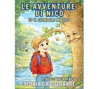 Le avventure di Nico - Il bosco incantato: Una storia da colorare per bambini dai 4 ai 7 anni