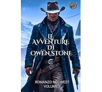 Le avventure di Owen Stone: Romanzo nel West Volume 3