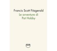 LE AVVENTURE DI PAT HOBBY - Francis Scott Fritzgerald - 2024 - Occam editore