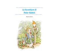 Le avventure di Peter Rabbit. Ediz. illustrata