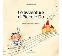 Le avventure di Piccolo Do. Ediz. a colori