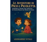 Le Avventure di Pico e Picoletta: Un Viaggio Magico nel Mondo dei Sogni