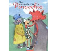 Le avventure di Pinocchio. Ediz. illustrata
