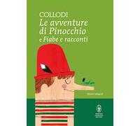 Le avventure di Pinocchio-Fiabe e racconti. Ediz. integrale