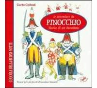 Le avventure di Pinocchio. Storia di un burattino da Carlo Collodi. Ediz. illustrata