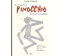 Le avventure di Pinocchio. Storia di un burattino. Ediz. illustrata - Coll...