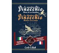 Le avventure di Pinocchio (Storia di un burattino) - Les Aventures de Pinocchio (Histoire d’un pantin): Bilingue con testo a fronte - Bilingue avec le ... Italiano - Francese / Italien - Français