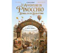 Le Avventure di Pinocchio, Storia di un burattino, Nuova edizione illustrata: Il testo originale completo di Collodi in 36 capitoli, con oltre 200 ... e contenuti speciali, edizione compatta.