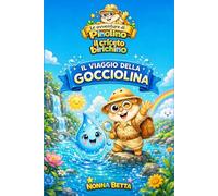 LE AVVENTURE DI PINOLINO IL CRICETO BIRICHINO IL VIAGGIO DELLA GOCCIOLINA