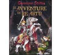 Le avventure di re Artù. Ediz. illustrata