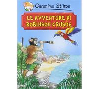 Le avventure di Robinson Crusoe di Daniel Defoe - Stilton Geronimo