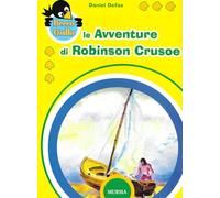 Le avventure di Robinson Crusoe. Ediz. a colori