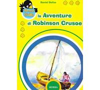 Le avventure di Robinson Crusoe. Ediz. a colori